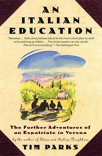 an Italian Education: The Further Adventures of Expatriate Verona