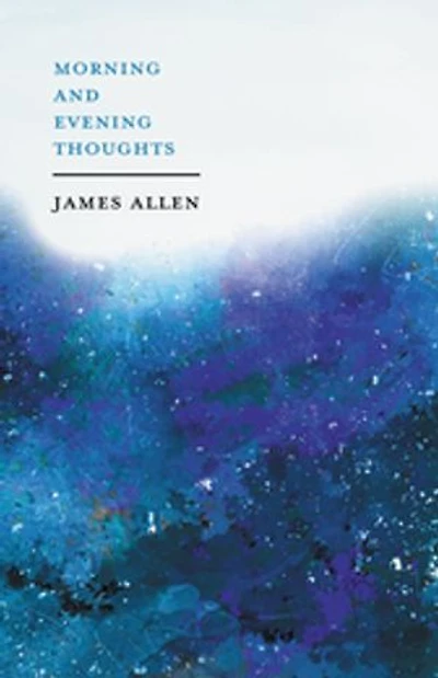 Morning and Evening Thoughts: With an Essay from Within You is the Power by Henry Thomas Hamblin