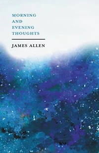 Morning and Evening Thoughts: With an Essay from Within You is the Power by Henry Thomas Hamblin
