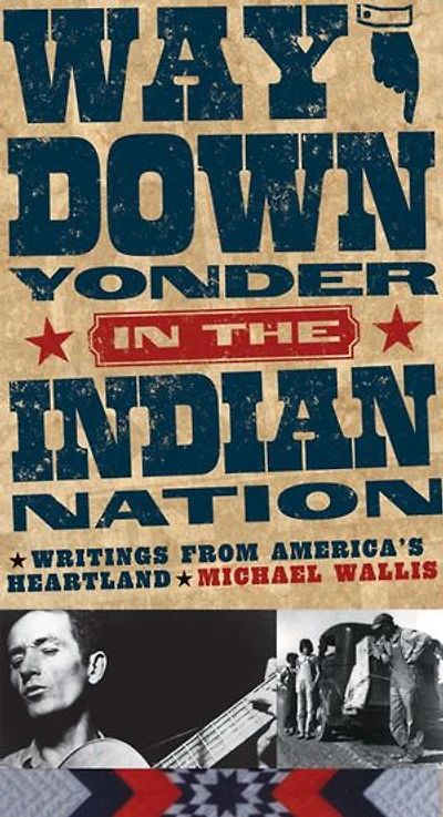 Way Down Yonder the Indian Nation: Writings from America’s Heartland