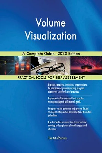 Volume Visualization A Complete Guide - 2020 Edition