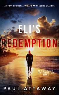 Eli's Redemption: A Story of Broken Dreams and Second Chances