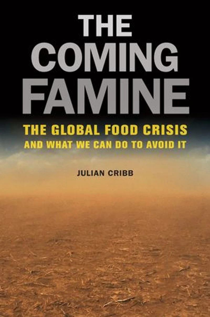 The Coming Famine: Global Food Crisis and What We Can Do to Avoid It