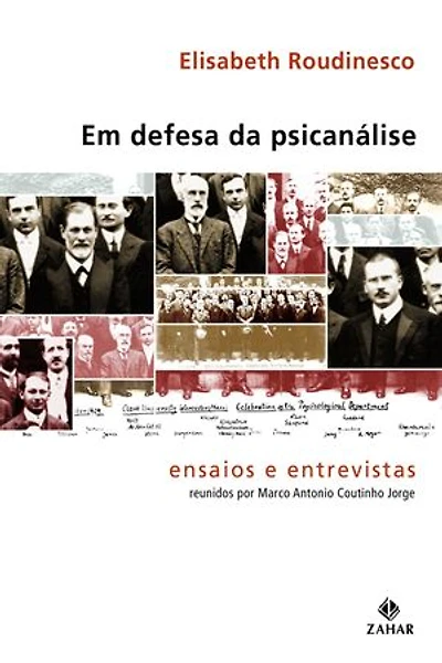 Em defesa da psicanálise: Ensaios e entrevistas