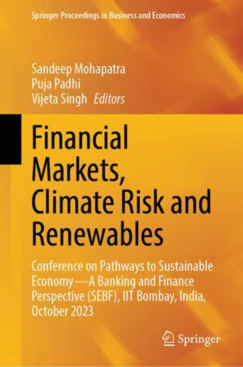 Financial Markets, Climate Risk and Renewables: Conference on Pathways to Sustainable Economy-A Banking Finance Perspective (SEBF), IIT Bombay, India, October 2023