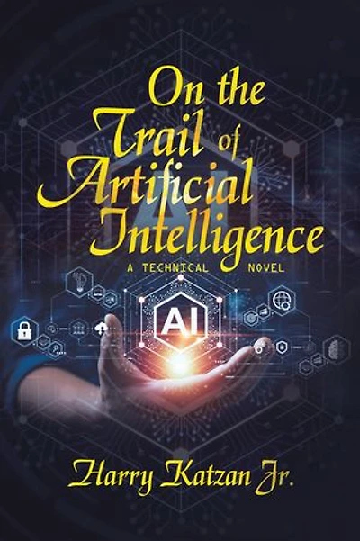 On the Trail of Artificial Intelligence: A Technical Novel