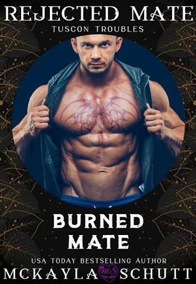 Burned Mate: Rejected Mates Collection: Tuscon Troubles, #2