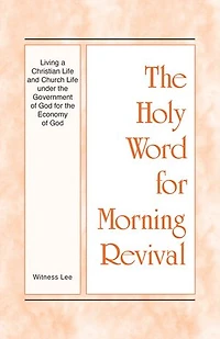 Living a Christian Life and Church Life under the Government of God for the Economy of God