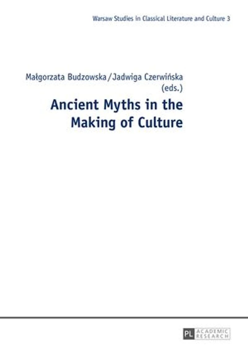 Ancient Myths the Making of Culture