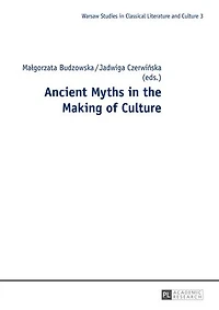 Ancient Myths the Making of Culture