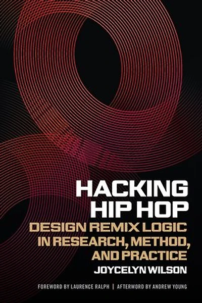 Hacking Hip Hop: Design Remix Logic in Research, Method, and Practice