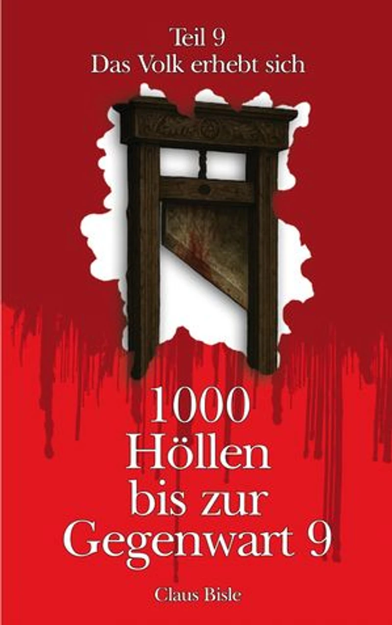 1000 Höllen bis zur Gegenwart IX: Das Volk erhebt sich