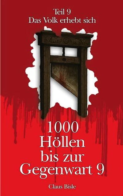 1000 Höllen bis zur Gegenwart IX: Das Volk erhebt sich