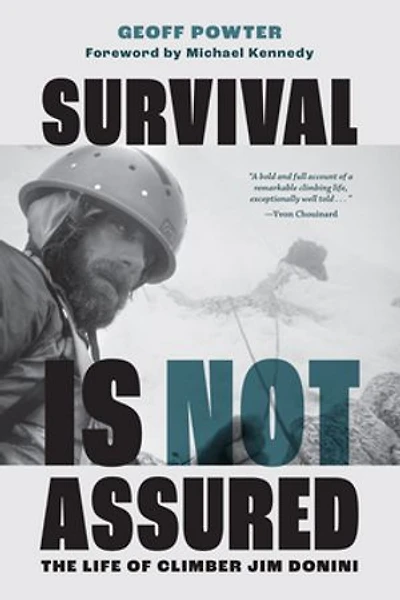 Survival Is Not Assured: The Life of Climber Jim Donini