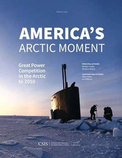 America's Arctic Moment: Great Power Competition the to 2050