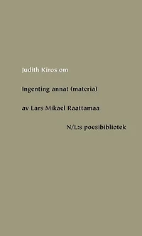 Om Ingenting annat (materia) av Lars Mikael Raattamaa