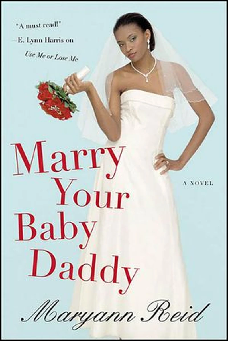 Marry Your Baby Daddy: A Novel