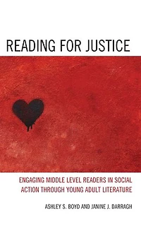 Reading for Justice: Engaging Middle Level Readers Social Action through Young Adult Literature