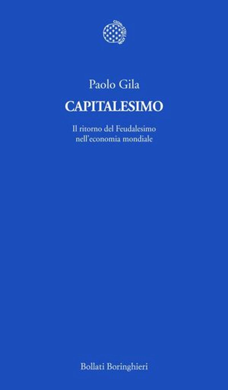 Capitalesimo: Il ritorno del Feudalesimo nell’economia mondiale