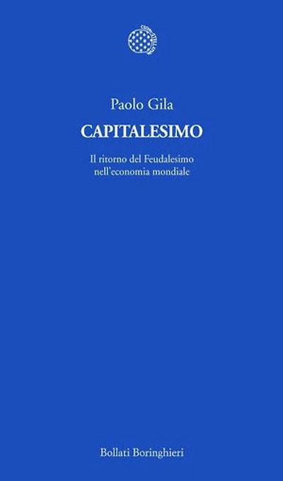 Capitalesimo: Il ritorno del Feudalesimo nell’economia mondiale