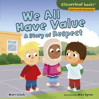 We All Have Value: A Story of Respect