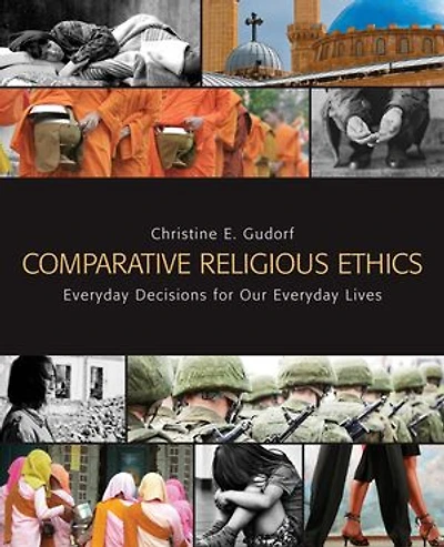 Comparative Religious Ethics: Everyday Decisions for Our Lives