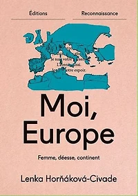 Moi, Europe: Femme, déesse, continent