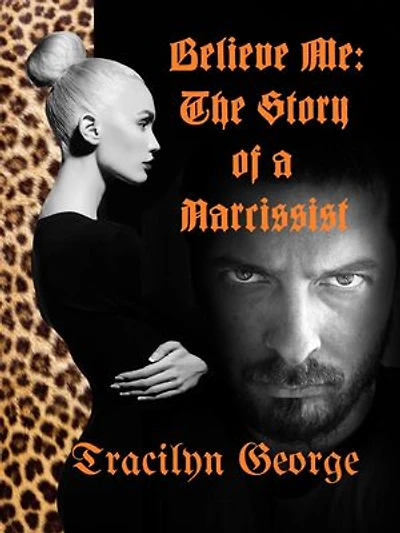 Believe Me: The Story of a Narcissist