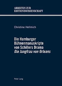 Die Hamburger Buehnenmanuskripte von Schillers Drama «Die Jungfrau von Orleans»