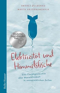 Elektrizität und Himmelsfische: Nominiert für den Deutschen Jugendliteraturpreis 2025 von der Kritikerjury in der Sparte Jugendbuch