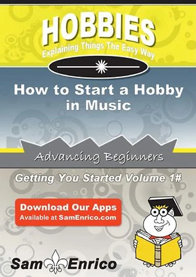 How to Start a Hobby in Music
