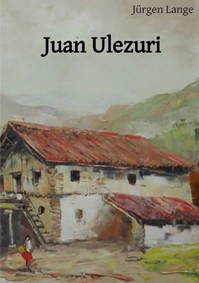 Juan Ulezuri: das Leben eines baskischen Bauern im 18. Jahrhundert