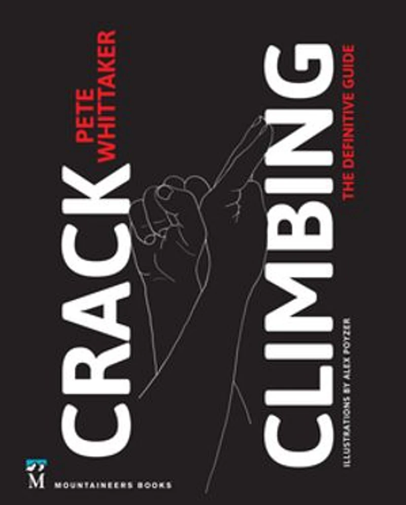 Crack Climbing: The Definitive Guide