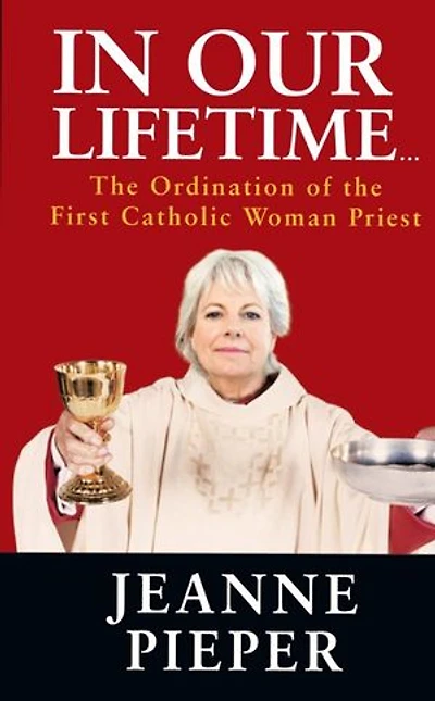 Our Lifetime...: The Ordination Of First Catholic Woman Priest