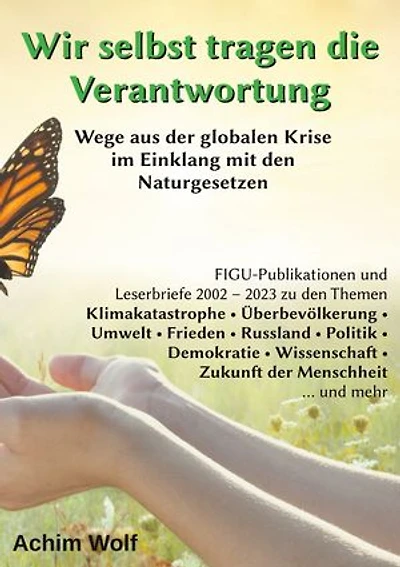 Wir selbst tragen die Verantwortung: Wege aus der globalen Krise im Einklang mit den Naturgesetzen
