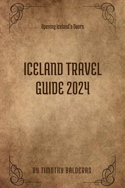 Iceland Travel Guide 2024: Opening Iceland's Doors