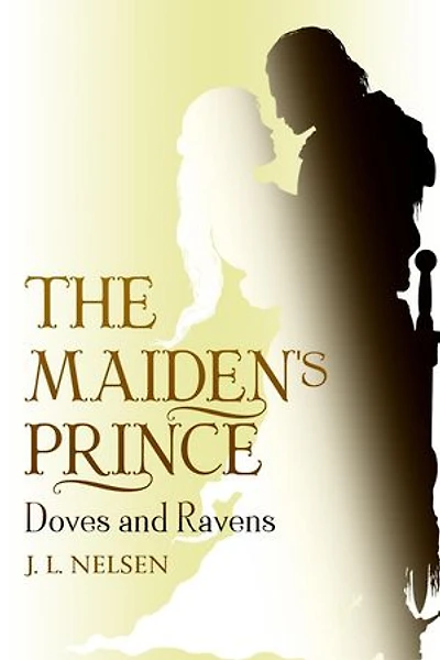 The Maiden's Prince: Doves and Ravens