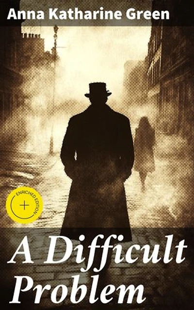 A Difficult Problem: Enriched edition. 1900