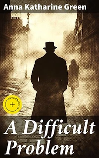 A Difficult Problem: Enriched edition. 1900