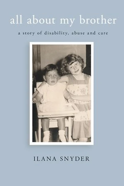 All about my brother: A story of disability, abuse and care