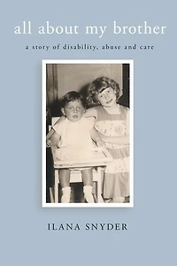 All about my brother: A story of disability, abuse and care