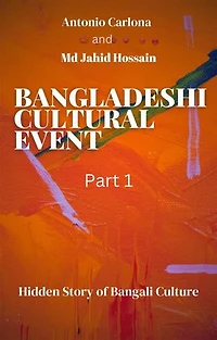 Bangladeshi Cultural Event Part 1: Hidden Story of Bangali Culture