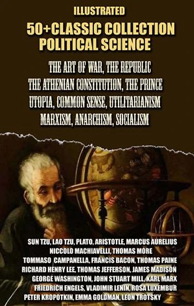 50+ Classic collection. Political science: The Art of War, The Republic, The Athenian Constitution, The Prince, Utopia, Common Sense, Utilitarianism, Marxism, Anarchism, Socialism