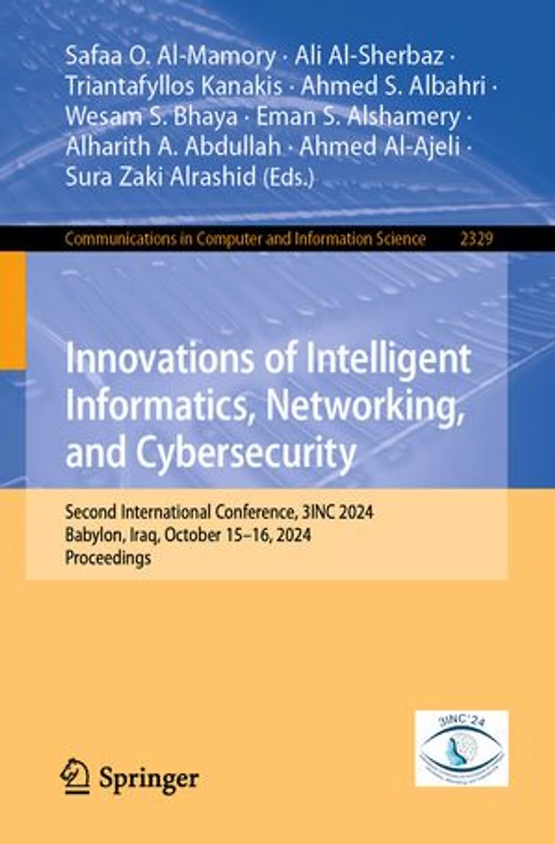 Innovations of Intelligent Informatics, Networking, and Cybersecurity: Second International Conference, 3INC 2024, Babylon, Iraq, October 15-16, Proceedings