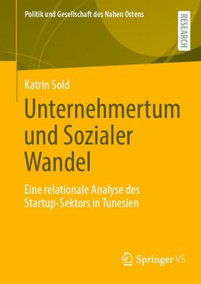 Unternehmertum und Sozialer Wandel: Eine relationale Analyse des Startup-Sektors Tunesien