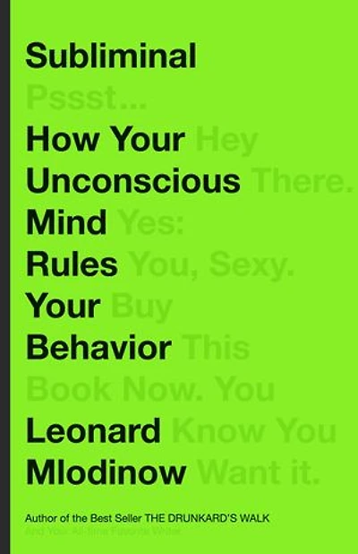 Subliminal: How Your Unconscious Mind Rules Behavior (PEN Literary Award Winner)