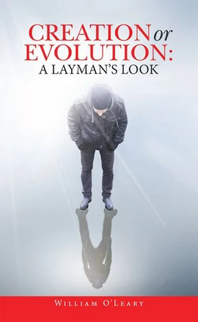 Creation Or Evolution: A Layman's Look