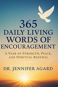 365 Daily Living Words of Encouragement: A Year of Strength, Peace, and Spiritual Renewal