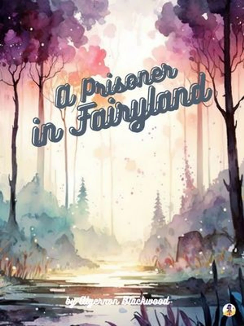 A Prisoner in Fairyland