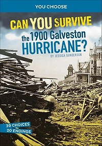 Can You Survive the 1900 Galveston Hurricane?: An Interactive History Adventure
